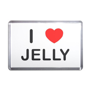 I Love Jelly - Plastic Fridge Magnet