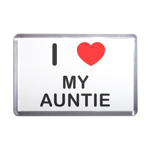I Love My Auntie - Plastic Fridge Magnet