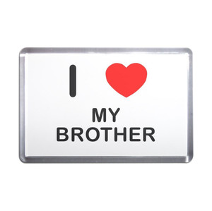I Love My Brother - Plastic Fridge Magnet