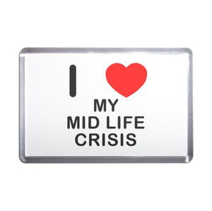 I Love My Mid Life Crisis - Plastic Fridge Magnet I Love My Mid Life Crisis - Plastic Fridge Magnet