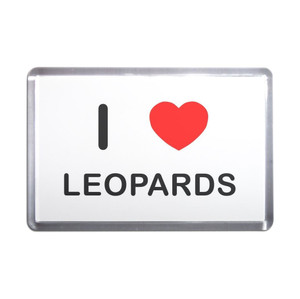 I Love Leopards - Plastic Fridge Magnet