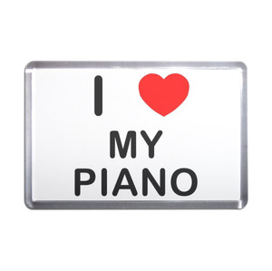 I Love My Piano - Plastic Fridge Magnet