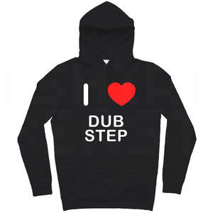 I Love Dub Step - Hoodie I Love Dub Step - Hoodie