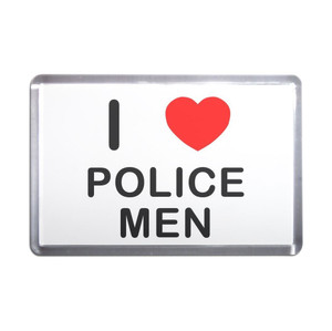 I Love Police Men - Plastic Fridge Magnet I Love Police Men - Plastic Fridge Magnet