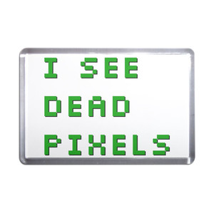 I See Dead Pixels - Plastic Fridge Magnet