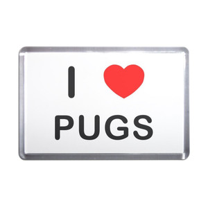 I Love Pugs - Plastic Fridge Magnet