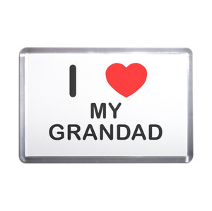 I Love My Grandad - Plastic Fridge Magnet