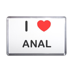 I Love Anal - Plastic Fridge Magnet