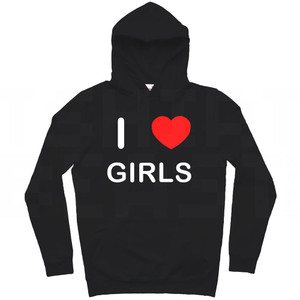 I Love Girls - Hoodie I Love Girls - Hoodie