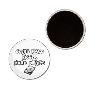 Geeks Have Bigger Hard Drives - Button Badge Fridge Magnet Geeks Have Bigger Hard Drives - Button Badge Fridge Magnet