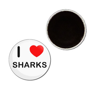 I Love Sharks - Button Badge Fridge Magnet I Love Sharks - Button Badge Fridge Magnet