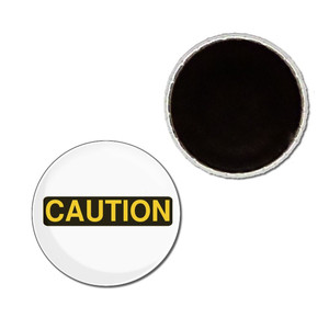 Caution - Button Badge Fridge Magnet Caution - Button Badge Fridge Magnet