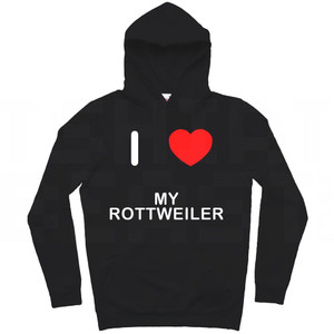 I Love My Rottweiler - Hoodie I Love My Rottweiler - Hoodie