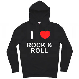 I Love Rock and Roll - Hoodie I Love Rock and Roll - Hoodie