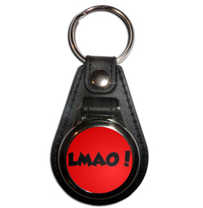 LMAO! Laugh My Ass Off! - Plastic Medallion Key Ring LMAO! Laugh My Ass Off! - Plastic Medallion Key Ring