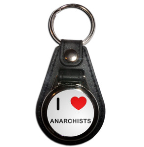 I Love Anarchists - Plastic Medallion Key Ring
