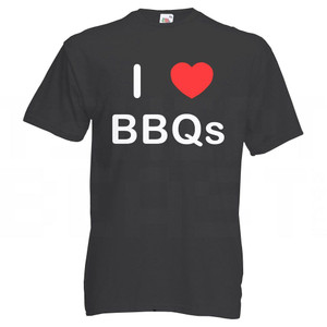 I love BBQs - T Shirt I love BBQs - T Shirt