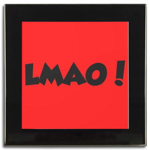LMAO! Laugh My Ass Off! - Square Glass Coaster LMAO! Laugh My Ass Off! - Square Glass Coaster