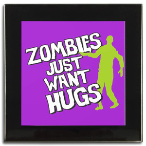 Zombies Just Want Hugs - Square Glass Coaster Zombies Just Want Hugs - Square Glass Coaster