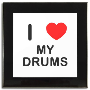 I Love My Drums - Square Glass Coaster I Love My Drums - Square Glass Coaster