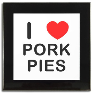 I Love Pork Pies - Square Glass Coaster