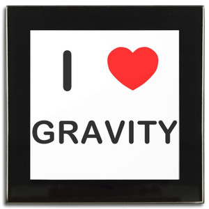 I love Gravity - Square Glass Coaster