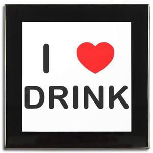 I Love Drink - Square Glass Coaster I Love Drink - Square Glass Coaster
