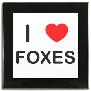 I Love Foxes - Square Glass Coaster