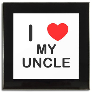 I Love My Uncle - Square Glass Coaster