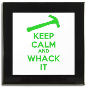 Keep Calm and Whack It - Square Glass Coaster