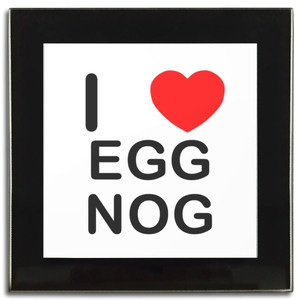 I Love Egg Nog - Square Glass Coaster