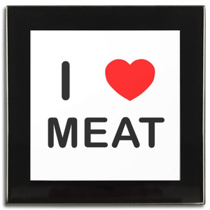 I Love Meat - Square Glass Coaster