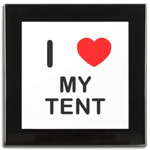I Love My Tent - Square Glass Coaster