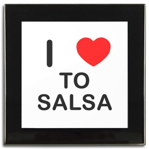 I Love To Salsa - Square Glass Coaster