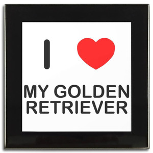 I Love My Golden Retriever - Square Glass Coaster