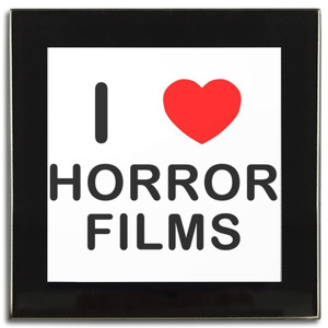 I Love Horror Films - Square Glass Coaster
