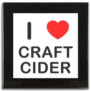 I love Craft Cider - Square Glass Coaster