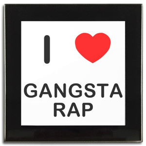 I love Gangsta Rap - Square Glass Coaster