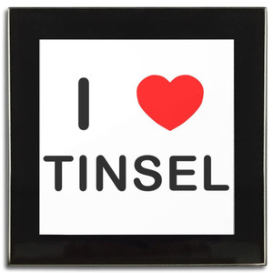 I Love Tinsel - Square Glass Coaster