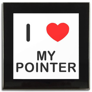 I Love My Pointer - Square Glass Coaster I Love My Pointer - Square Glass Coaster