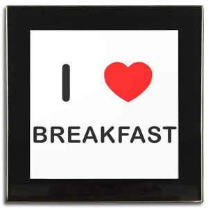 I Love Breakfast - Square Glass Coaster