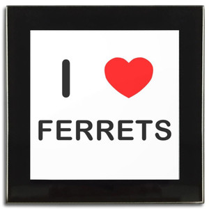 I Love Ferrets - Square Glass Coaster