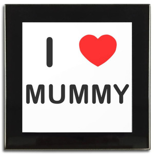 I love Mummy - Square Glass Coaster I love Mummy - Square Glass Coaster