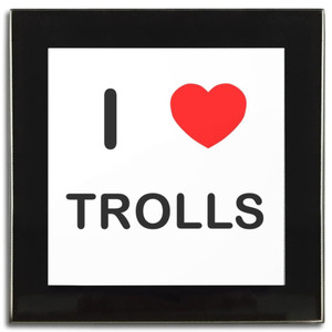 I Love Trolls - Square Glass Coaster