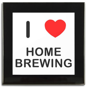 I love Home Brewing - Square Glass Coaster
