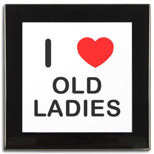I Love Old Ladies - Square Glass Coaster I Love Old Ladies - Square Glass Coaster