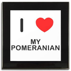 I Love My Pomeranian - Square Glass Coaster
