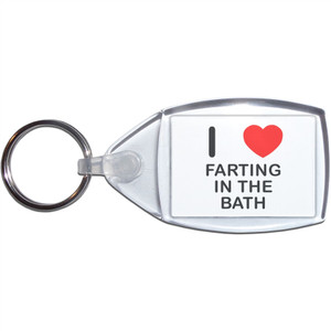 I Love Farting In The Bath - Clear Plastic Key Ring Size Choice New I Love Farting In The Bath - Clear Plastic Key Ring Size Choice New