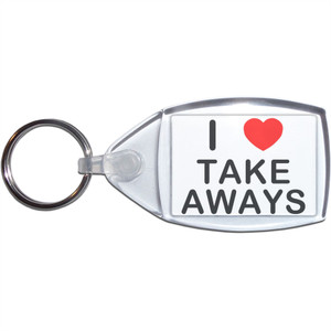 I Love Take Aways - Clear Plastic Key Ring I Love Take Aways - Clear Plastic Key Ring
