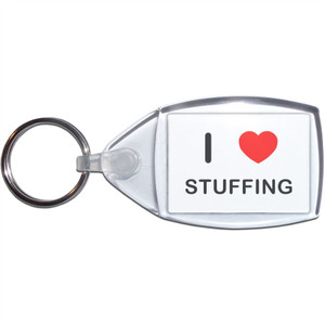 I Love Stuffing - Clear Plastic Key Ring Size Choice New